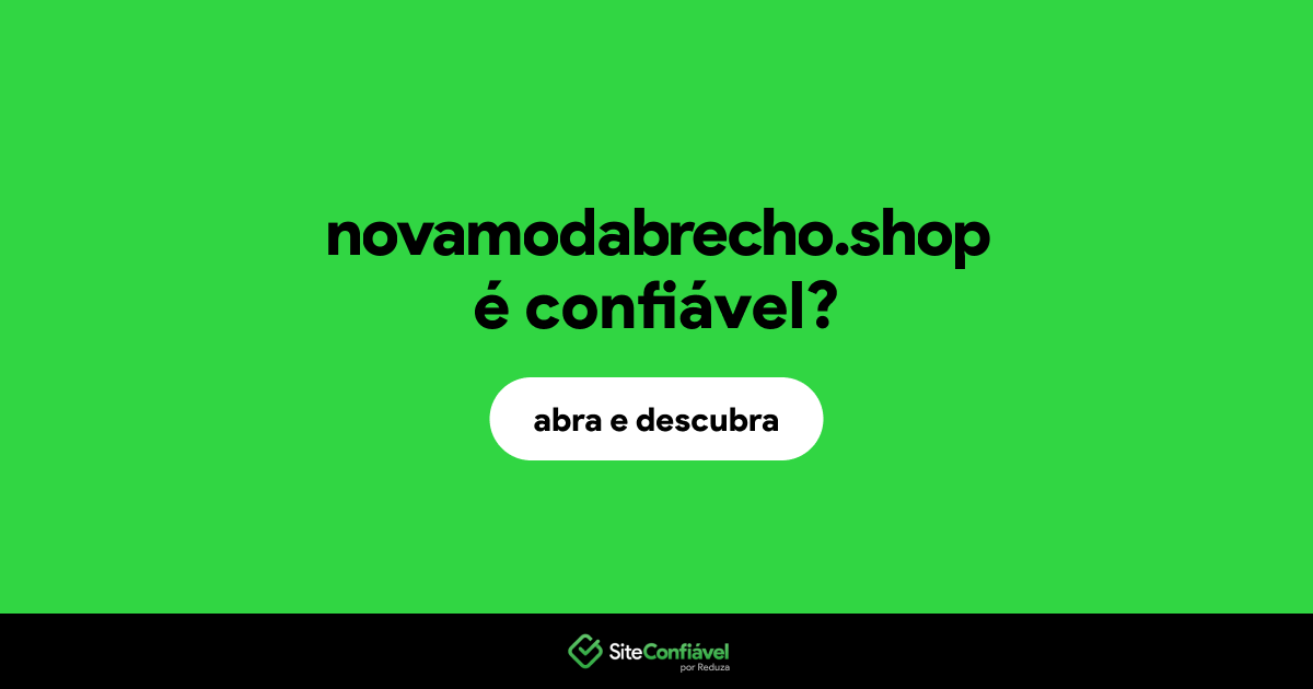O site novamodabrecho.shop é confiável?