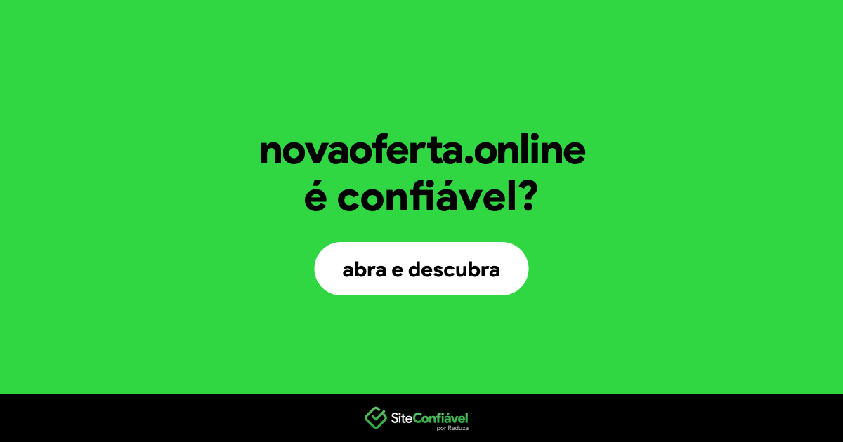 O site novaoferta.online é confiável?