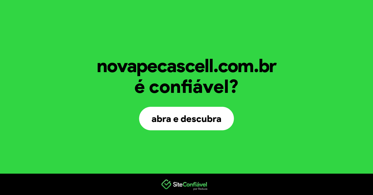 O site novapecascell.com.br é confiável?