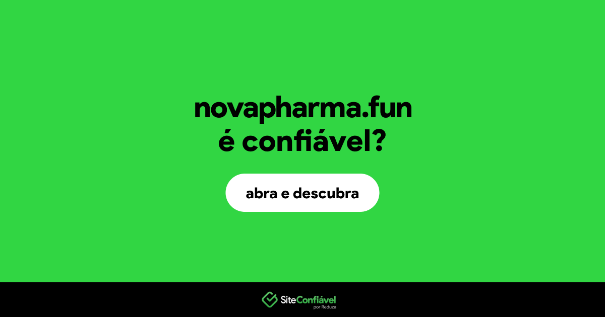 O site novapharma.fun é confiável?