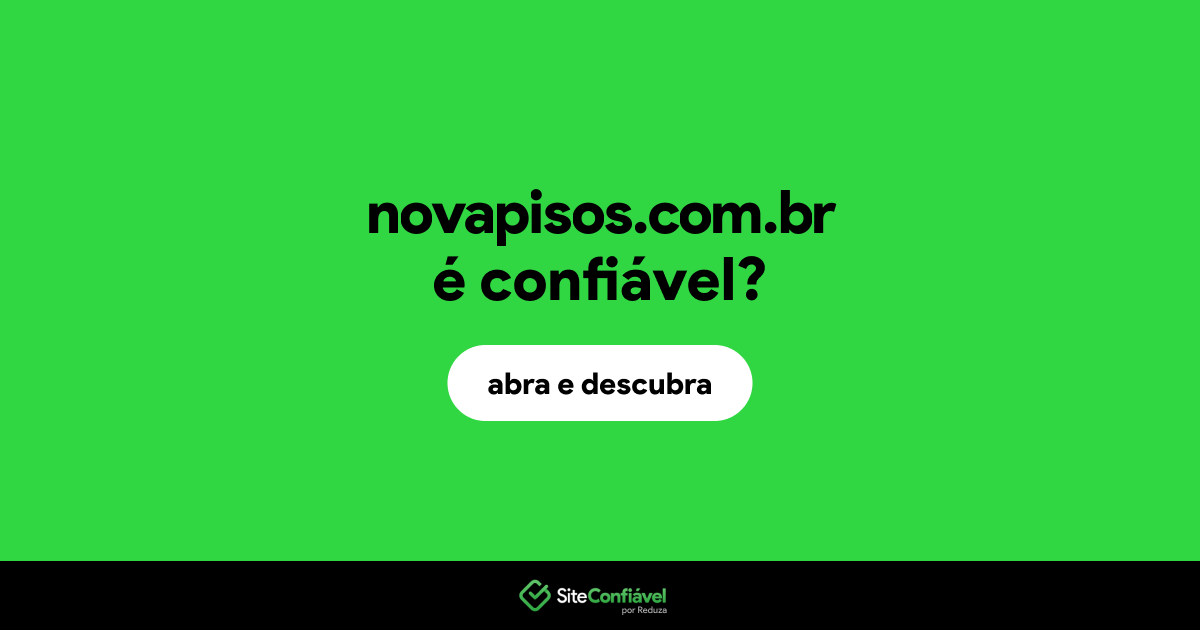 O site novapisos.com.br é confiável?
