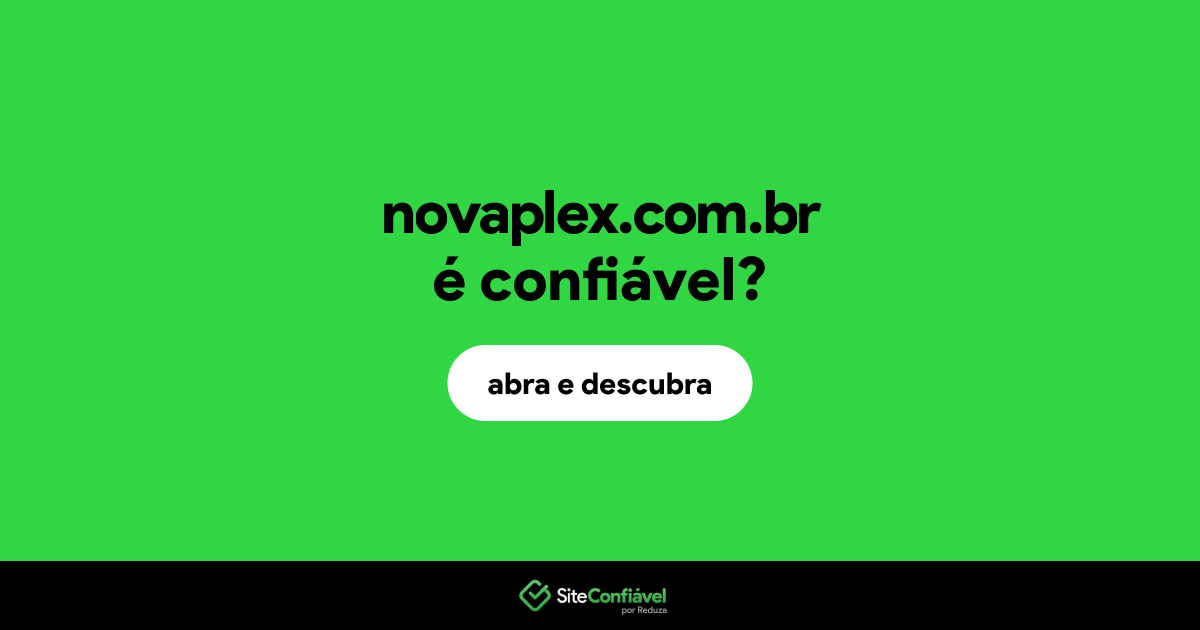 O site novaplex.com.br é confiável?