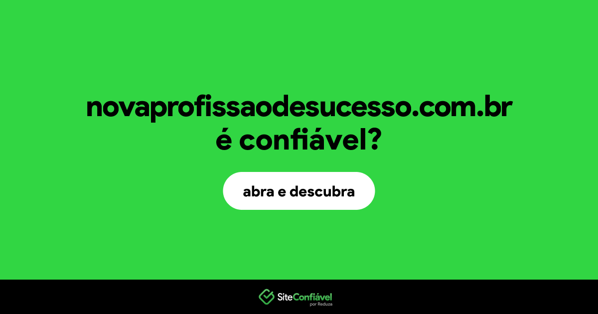 O site novaprofissaodesucesso.com.br é confiável?