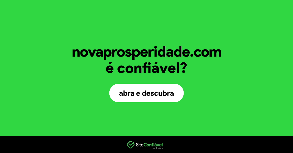 O site novaprosperidade.com é confiável?
