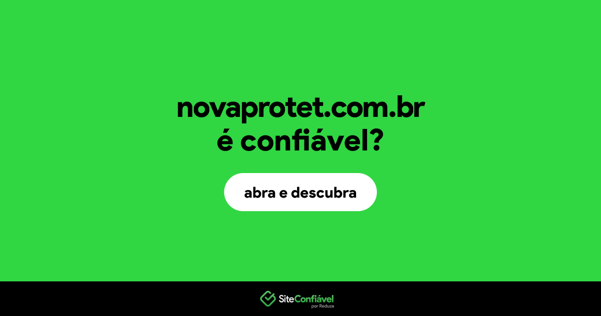 O site novaprotet.com.br é confiável?