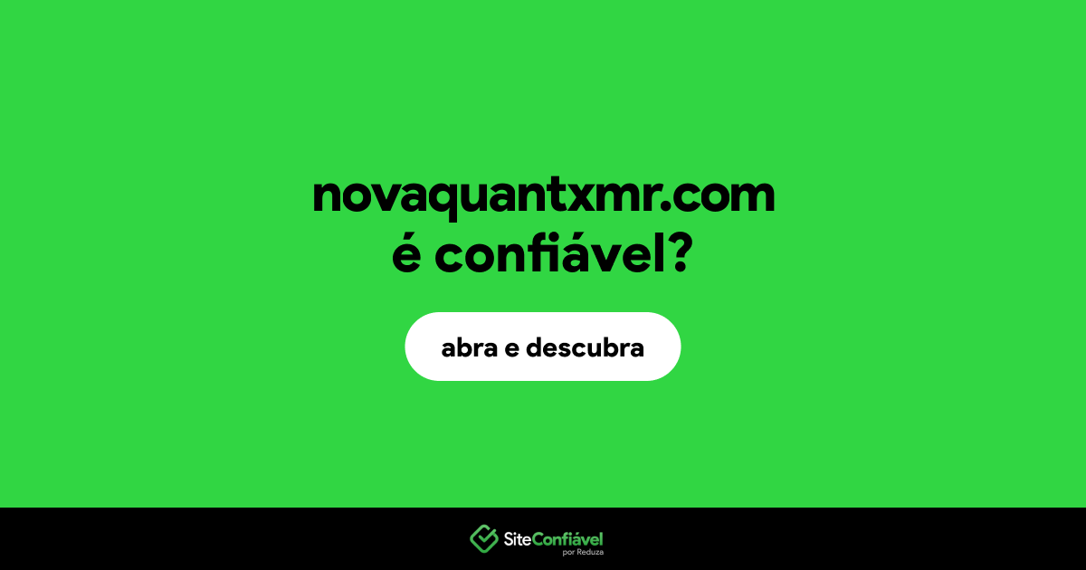 O site novaquantxmr.com é confiável?