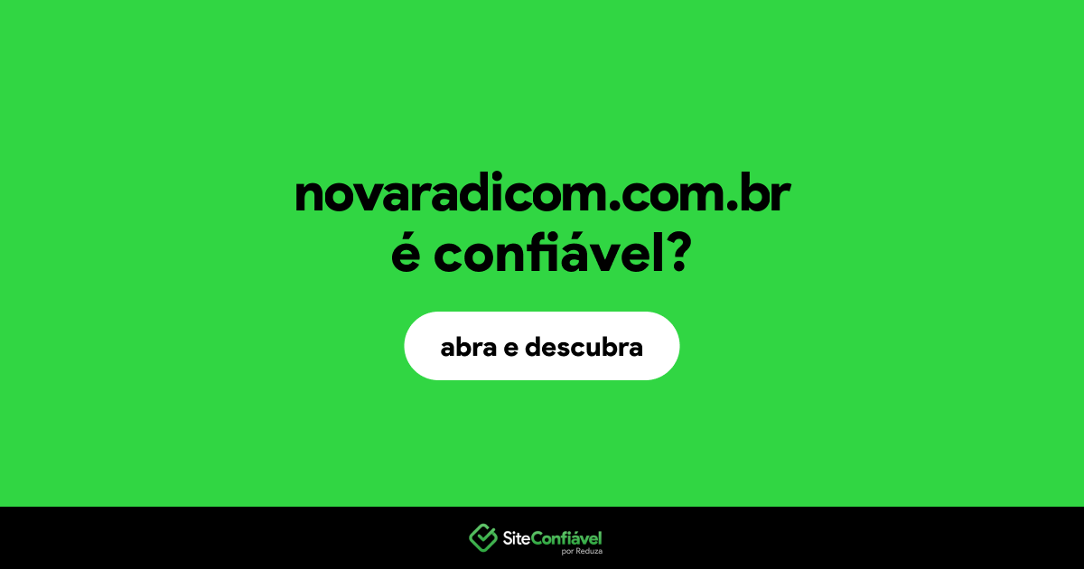 O site novaradicom.com.br é confiável?