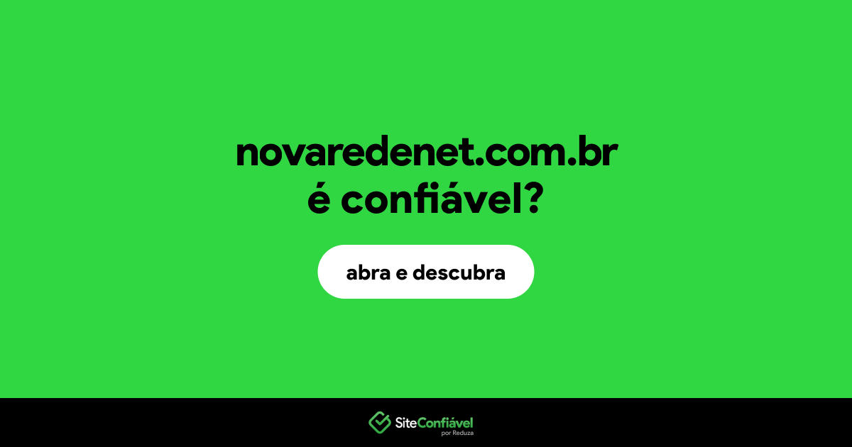 O site novaredenet.com.br é confiável?