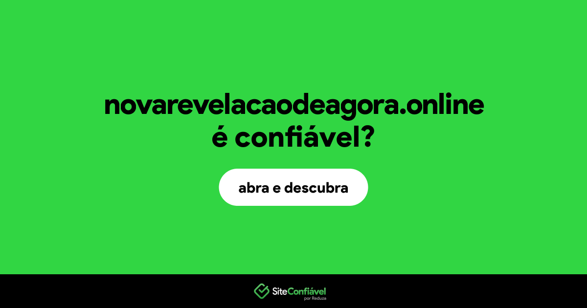 O site novarevelacaodeagora.online é confiável?
