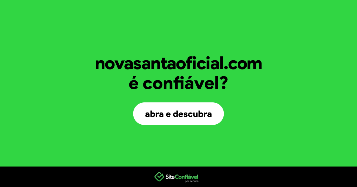 O site novasantaoficial.com é confiável?