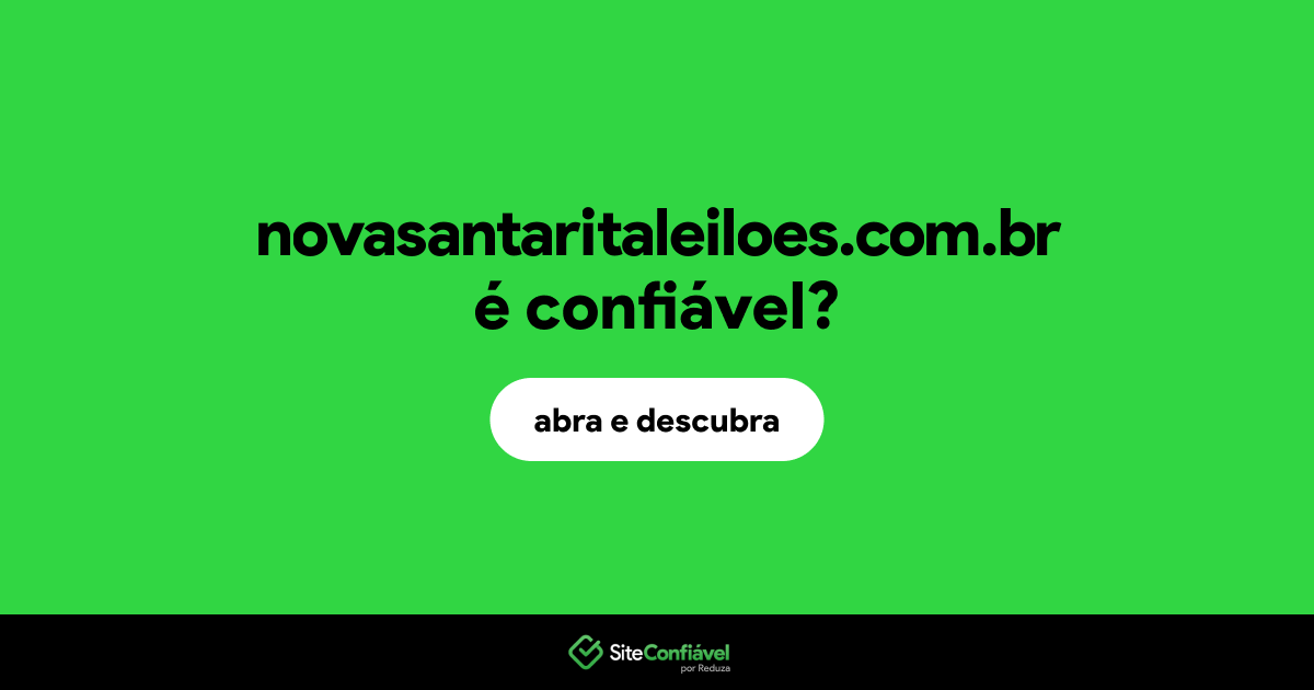 O site novasantaritaleiloes.com.br é confiável?