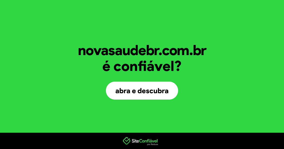 O site novasaudebr.com.br é confiável?