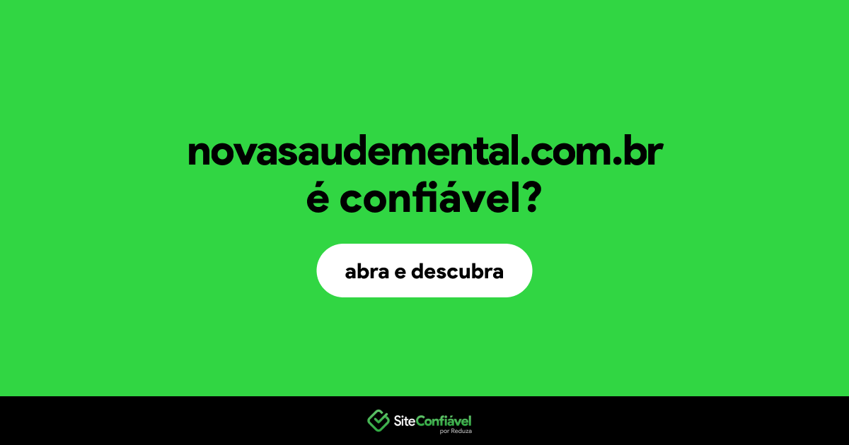 O site novasaudemental.com.br é confiável?