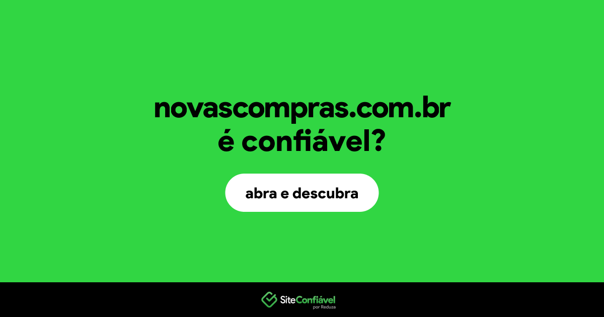 O site novascompras.com.br é confiável?
