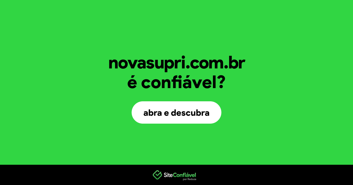 O site novasupri.com.br é confiável?