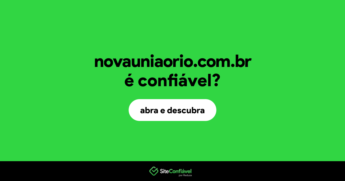 O site novauniaorio.com.br é confiável?