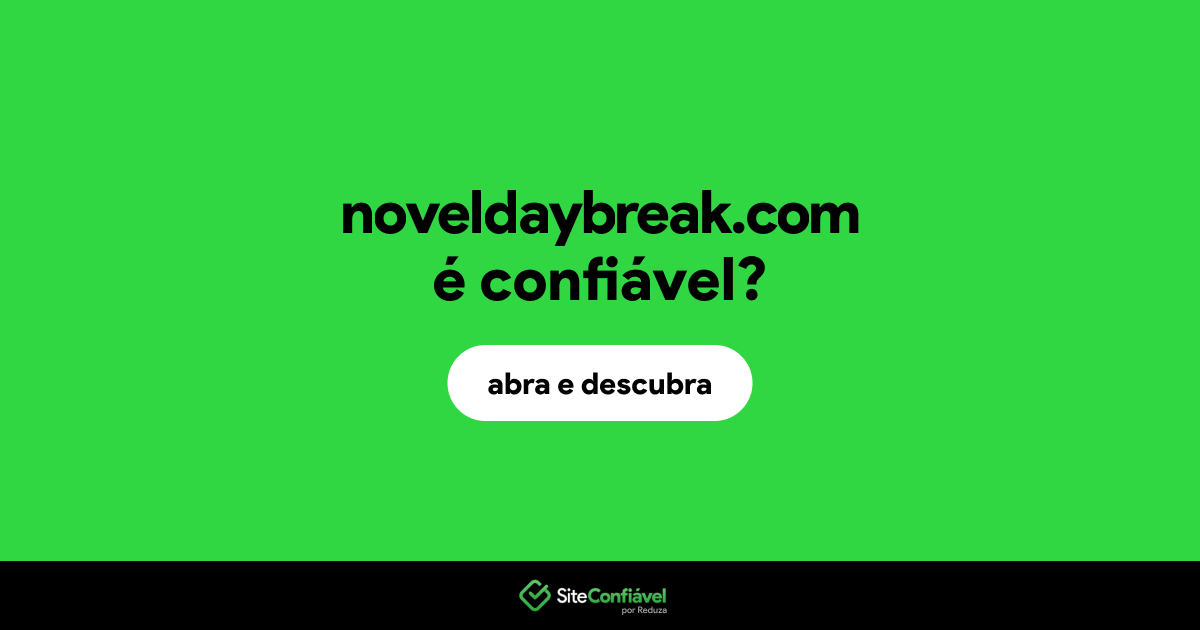 O site noveldaybreak.com é confiável?