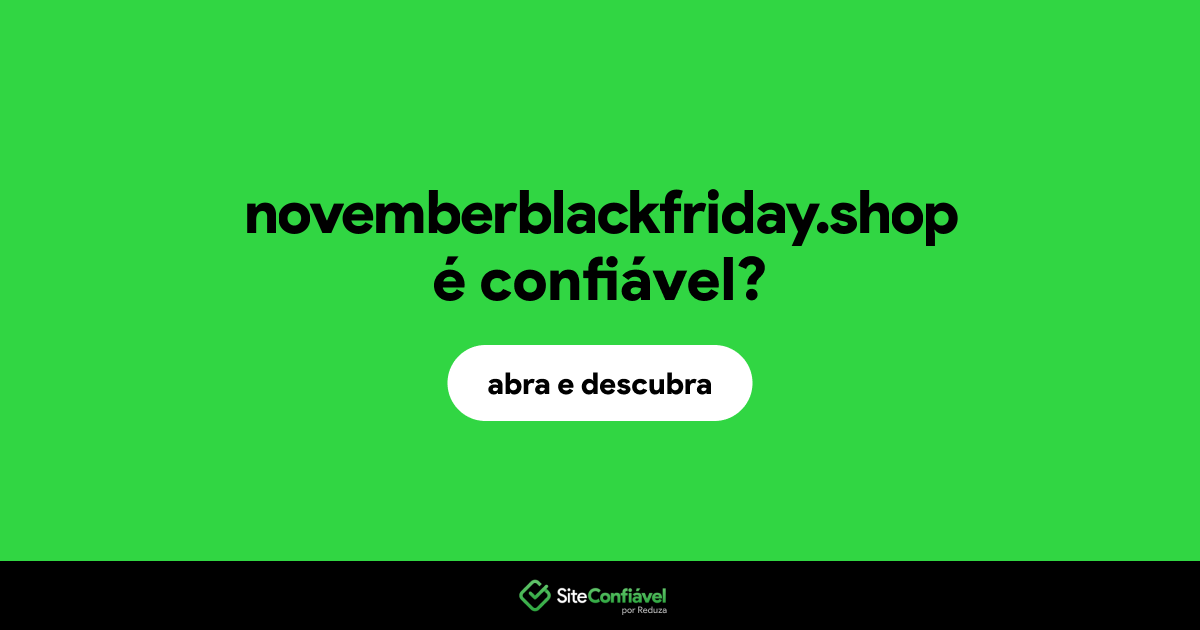 O site novemberblackfriday.shop é confiável?
