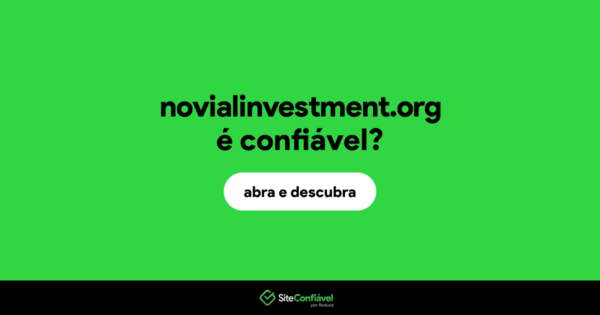 O site novialinvestment.org é confiável?