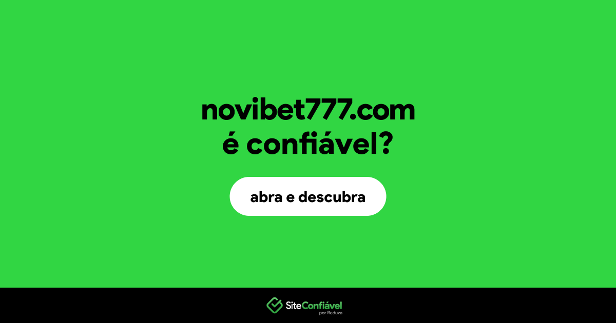 O site novibet777.com é confiável?