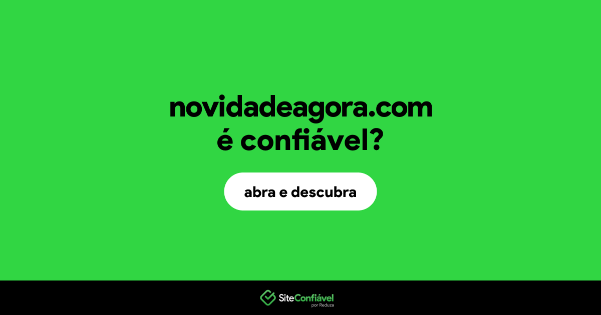 O site novidadeagora.com é confiável?
