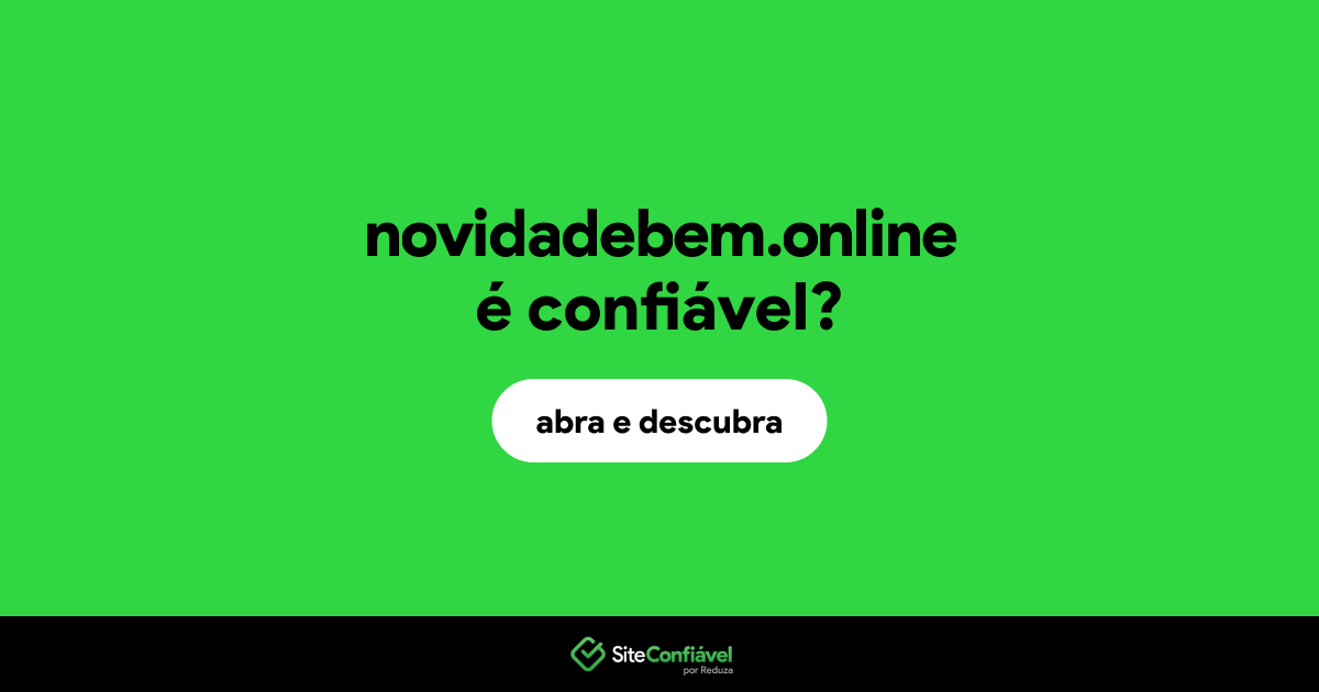 O site novidadebem.online é confiável?