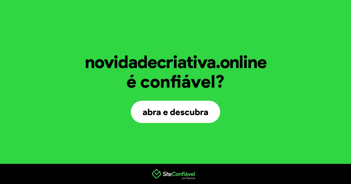 O site novidadecriativa.online é confiável?