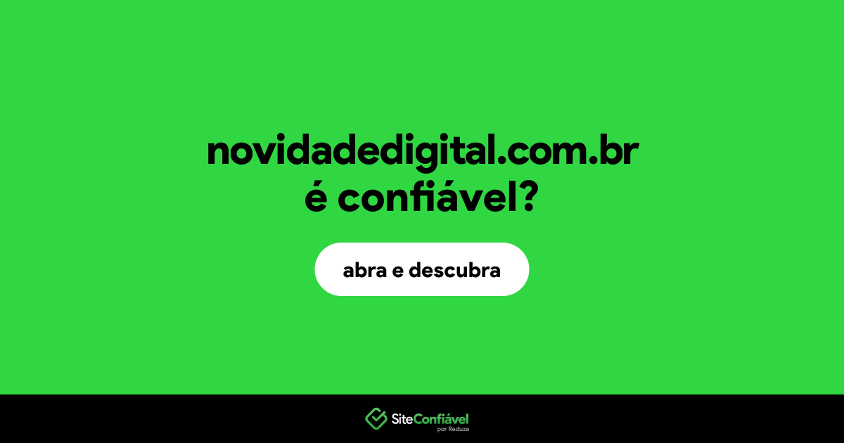 O site novidadedigital.com.br é confiável?