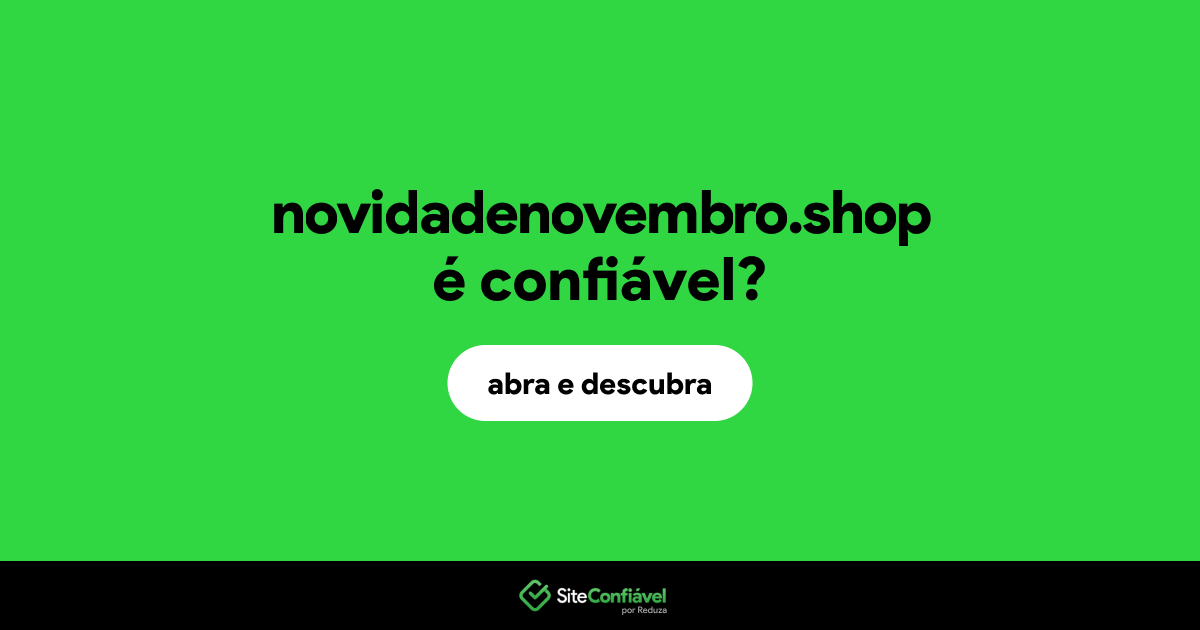 O site novidadenovembro.shop é confiável?