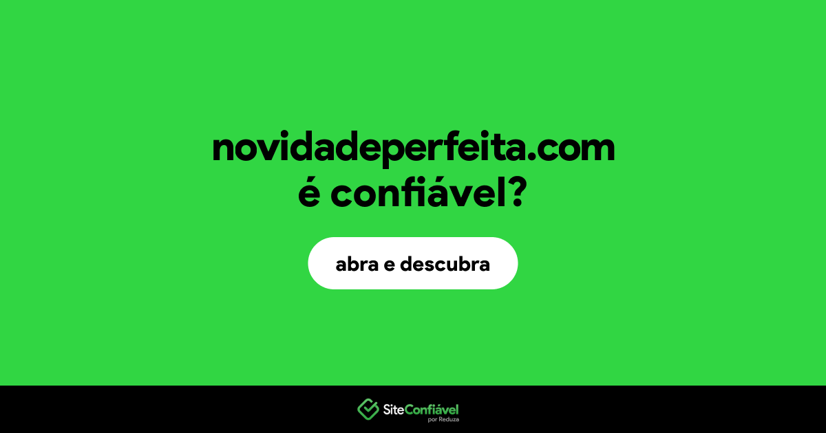 O site novidadeperfeita.com é confiável?