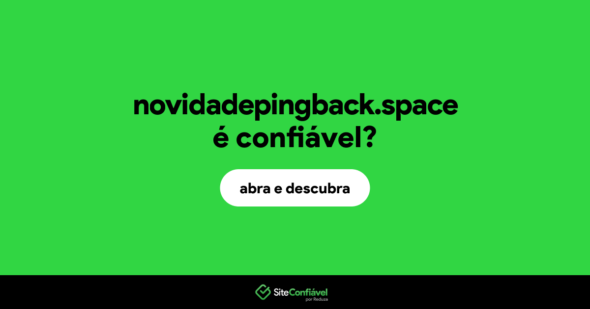 O site novidadepingback.space é confiável?