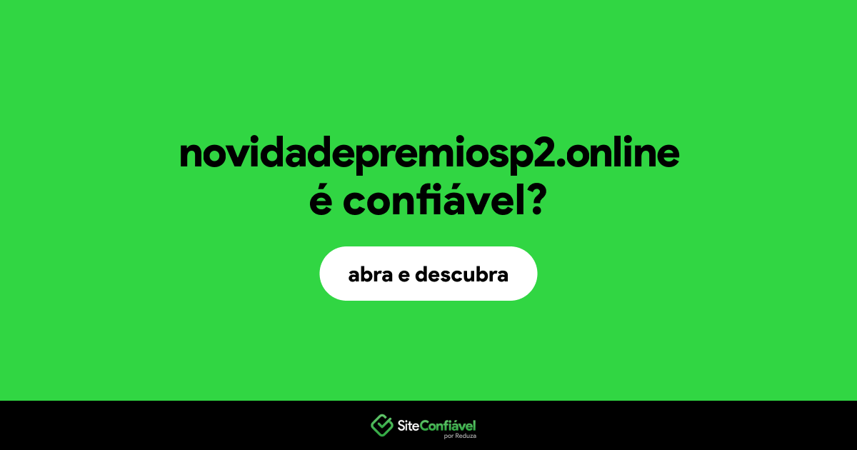 O site novidadepremiosp2.online é confiável?