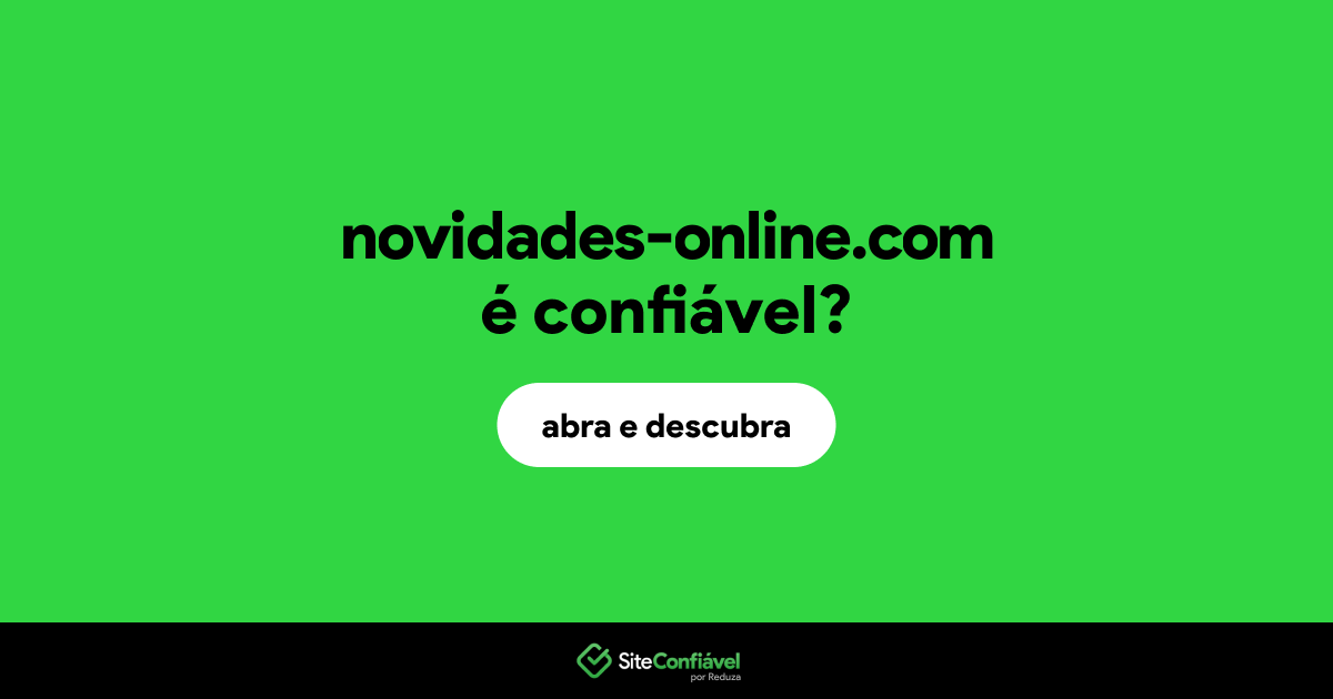 O site novidades-online.com é confiável?