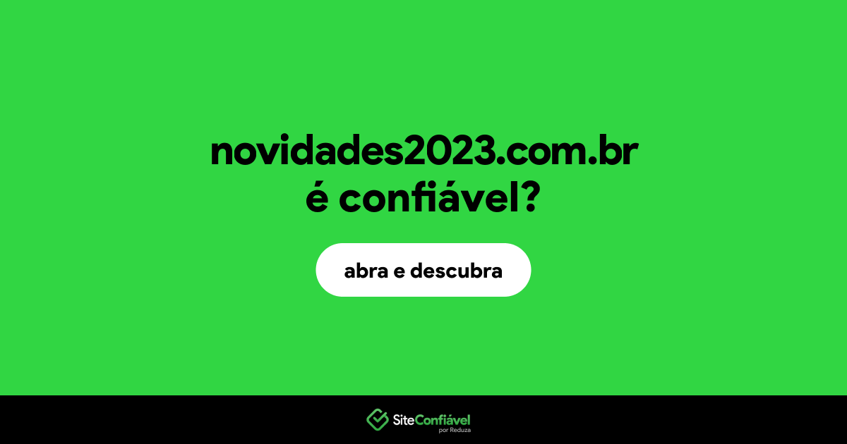 O site novidades2023.com.br é confiável?