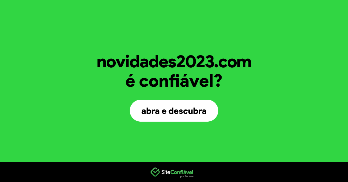 O site novidades2023.com é confiável?