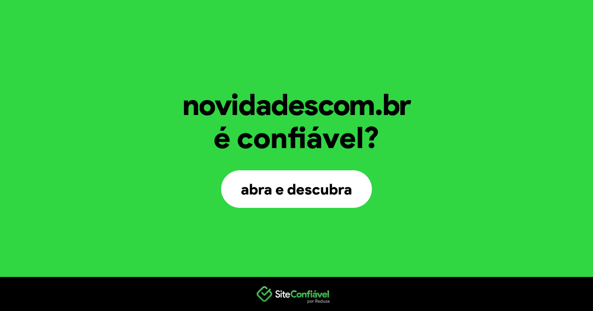 O site novidadescom.br é confiável?