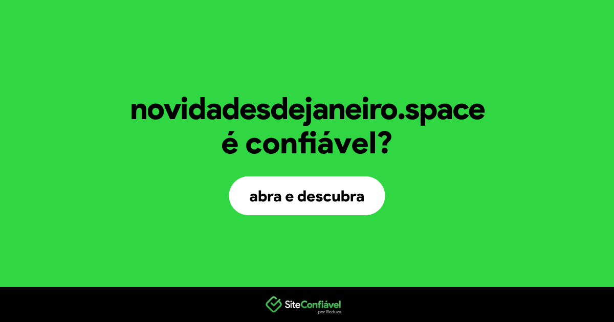 O site novidadesdejaneiro.space é confiável?