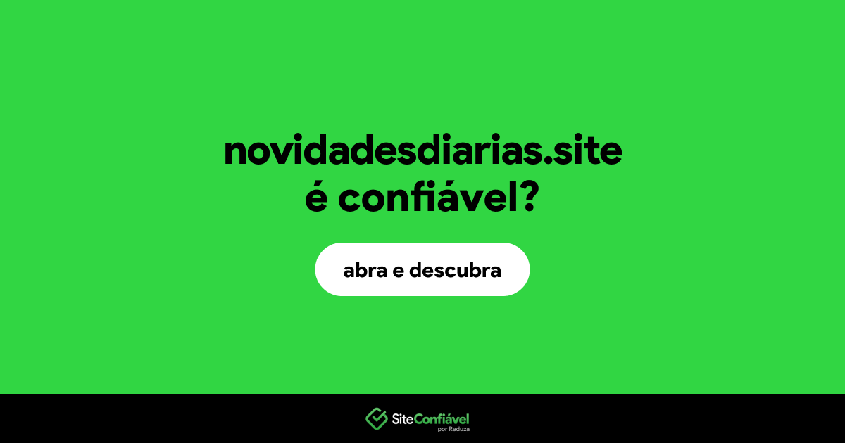 O site novidadesdiarias.site é confiável?