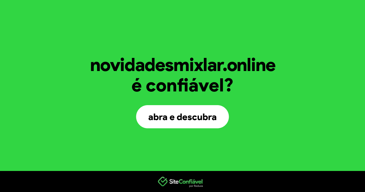 O site novidadesmixlar.online é confiável?