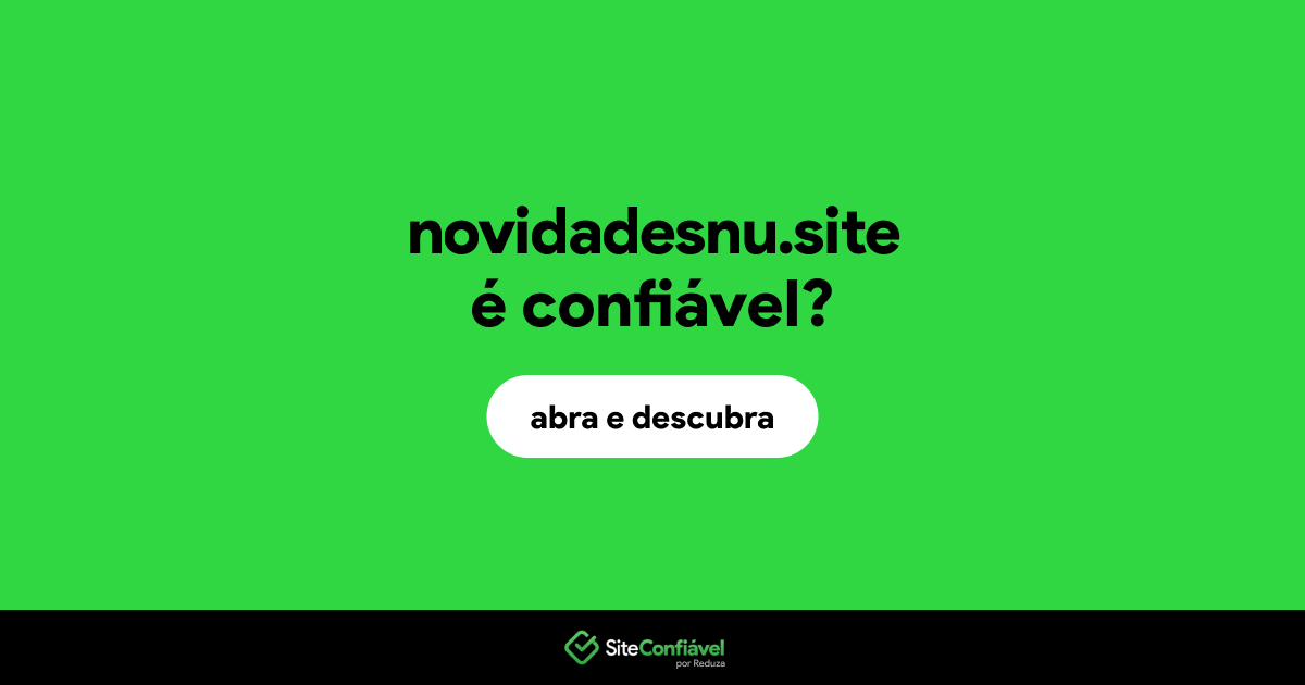 O site novidadesnu.site é confiável?