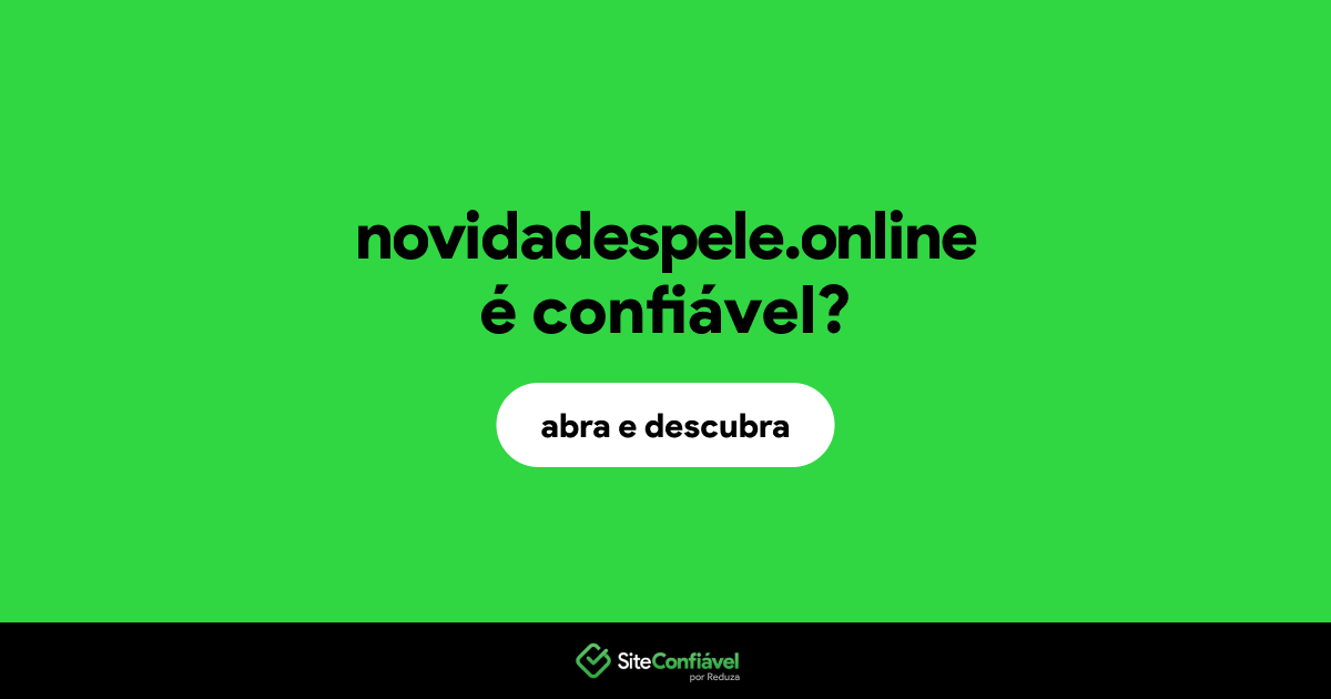 O site novidadespele.online é confiável?