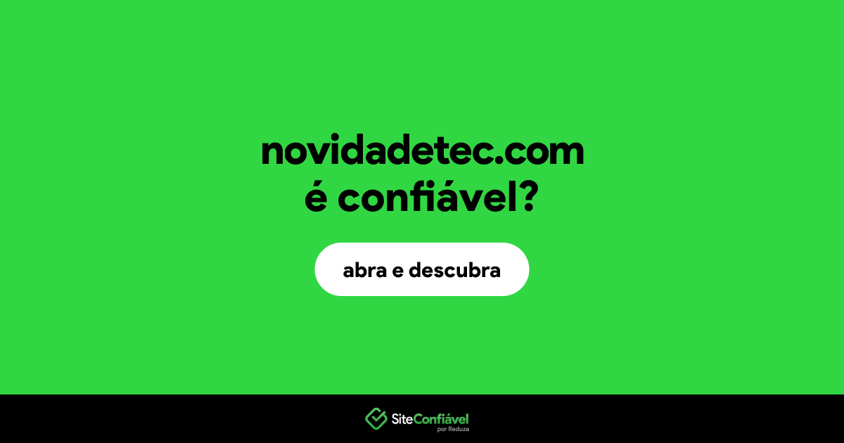 O site novidadetec.com é confiável?