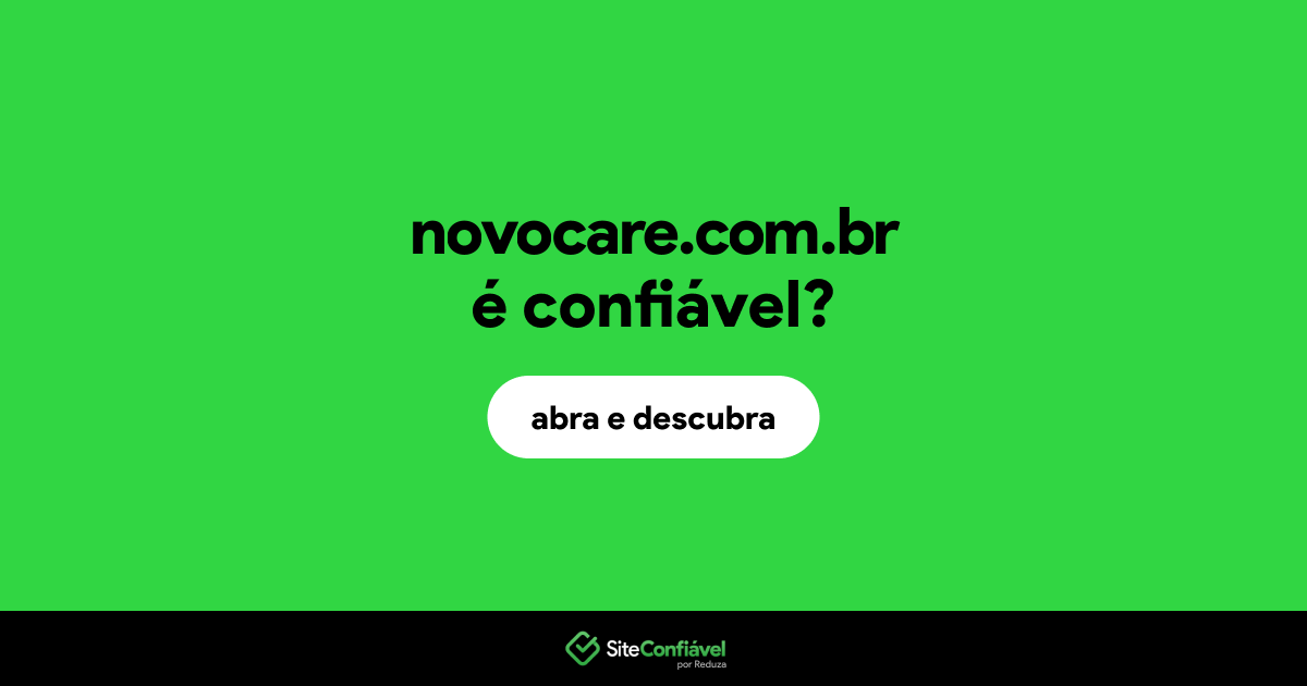 O site novocare.com.br é confiável?