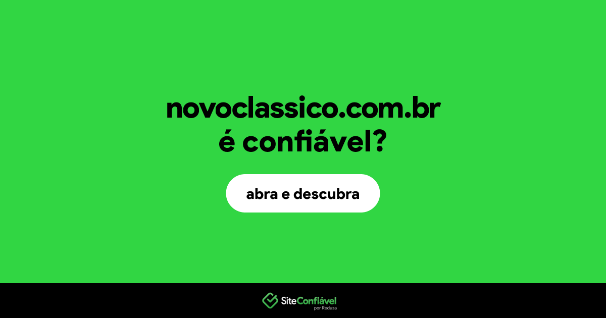 O site novoclassico.com.br é confiável?