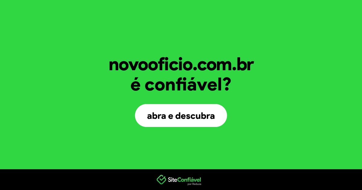 O site novooficio.com.br é confiável?