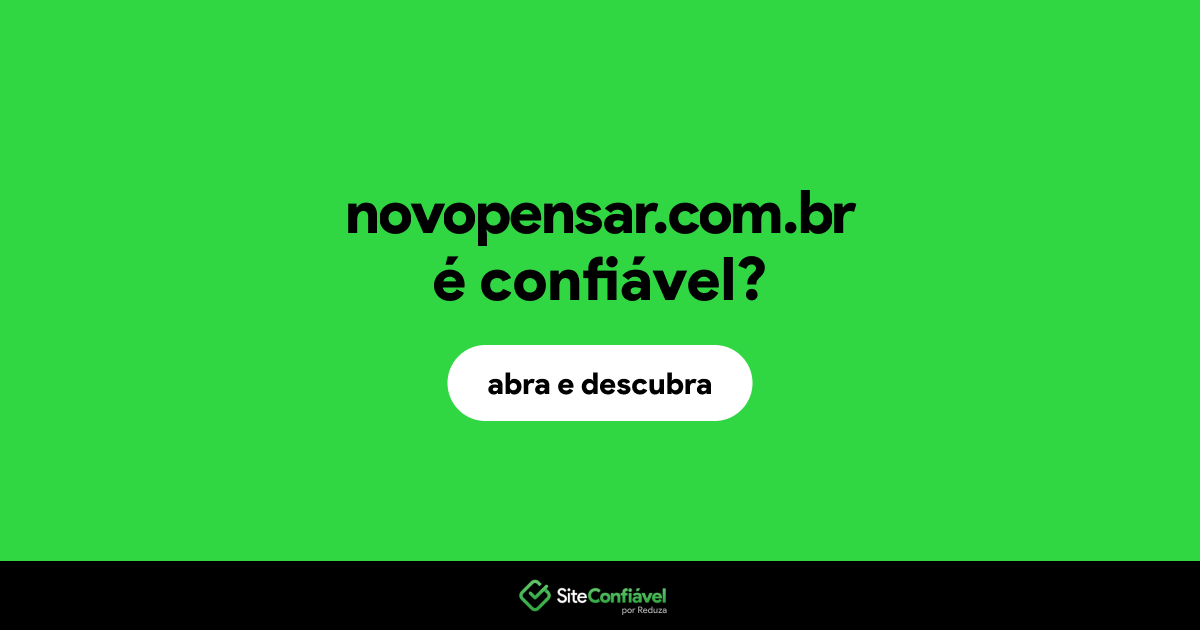 O site novopensar.com.br é confiável?