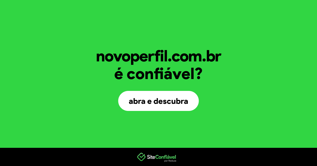O site novoperfil.com.br é confiável?