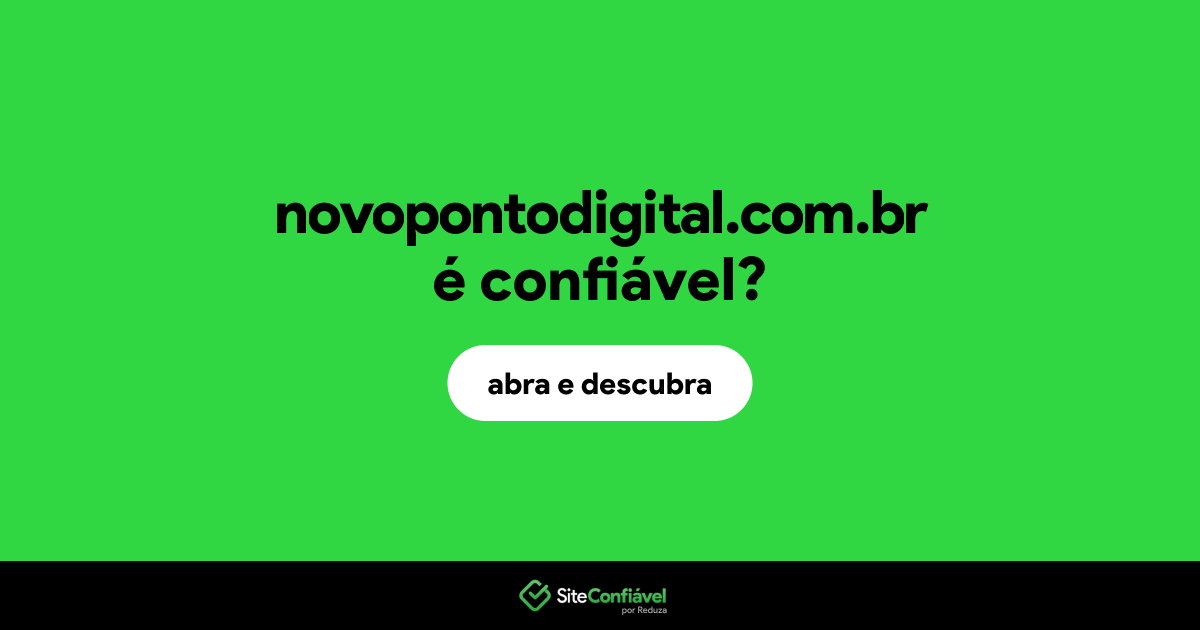 O site novopontodigital.com.br é confiável?