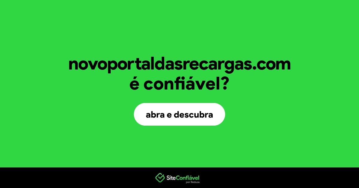 O site novoportaldasrecargas.com é confiável?