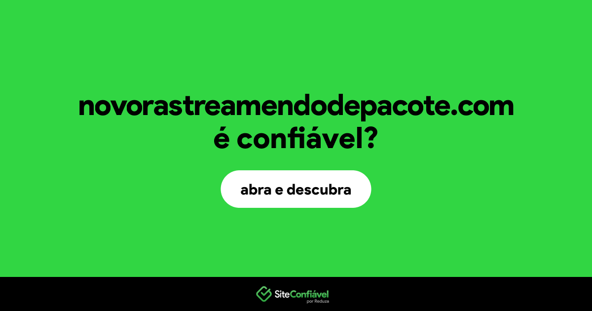 O site novorastreamendodepacote.com é confiável?